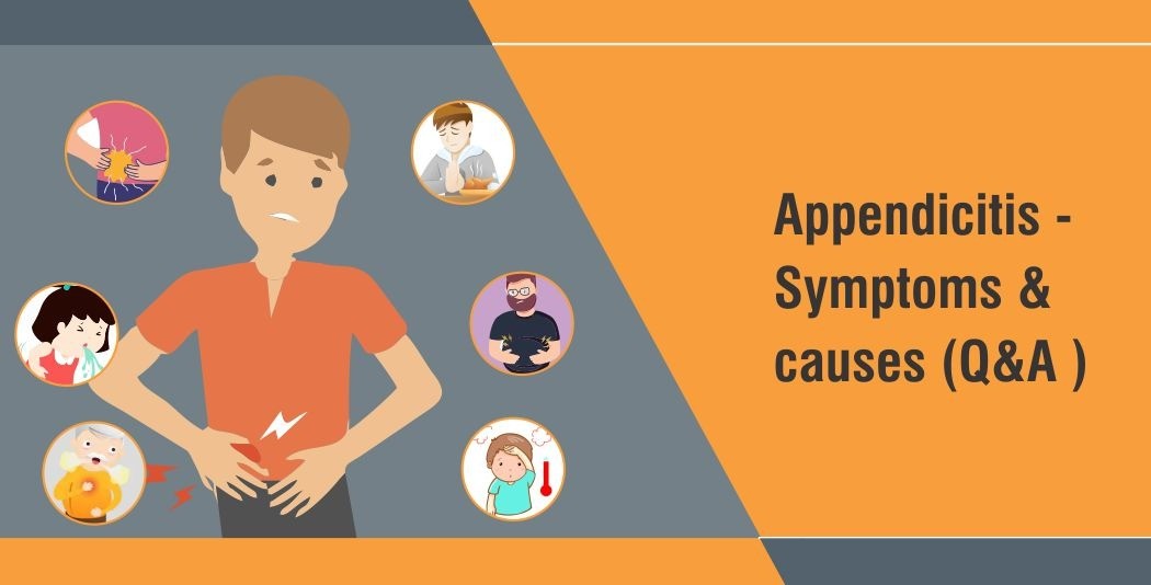 Appendicitis – Symptoms & Causes (Q&A )