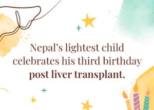 Nepal’s lightest child to have undergone a liver transplant
