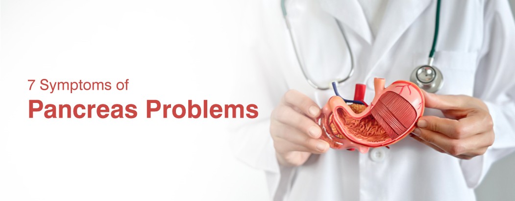 7 Symptoms of Pancreas Problems