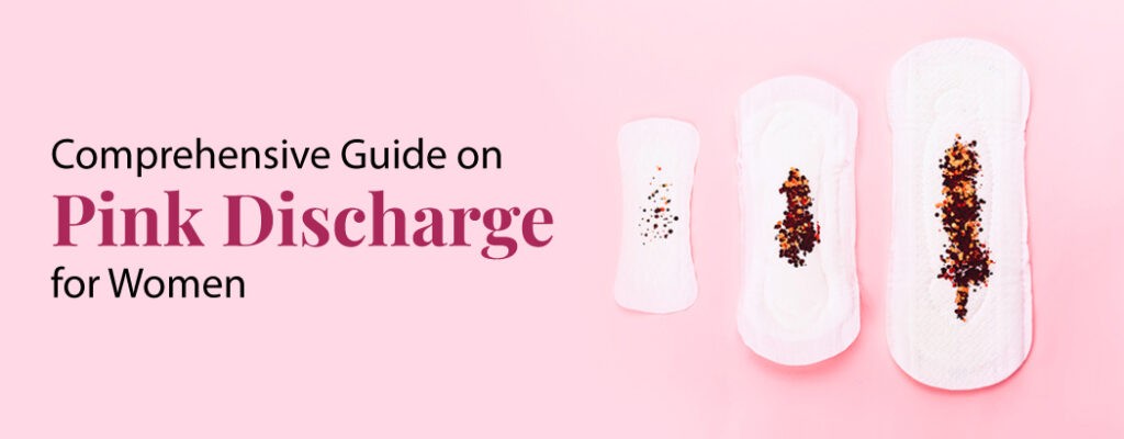 Comprehensive Guide 0n Pink Discharge in Women